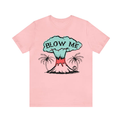 Blow Me Volcano Unisex Tee