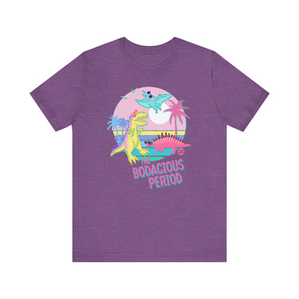 The Bodacious Period Dinosaur Tee, Cute Dinosaur Lover Tshirt Gift