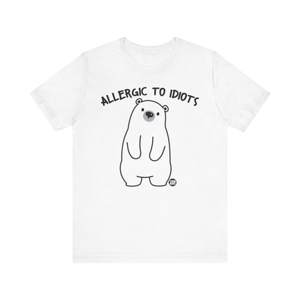 Allergic To Idiots Tee