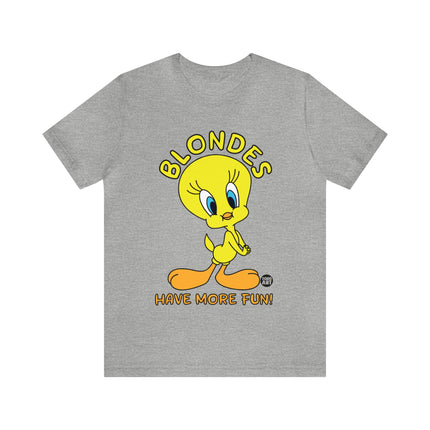 Blondes Have More Fun Tweety Unisex Short Sleeve Tee