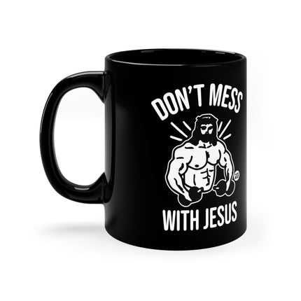 dont mess with jesus Mug