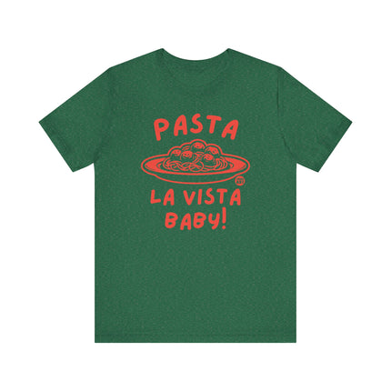 Cute "PASTA LA VISTA BABY" Tee Shirt