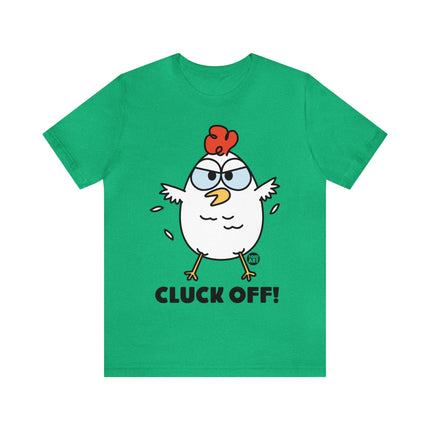 Cluck Off Chicken Unisex Tee