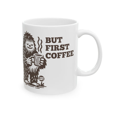 But First Coffee Bigfoot Ceramic Mug