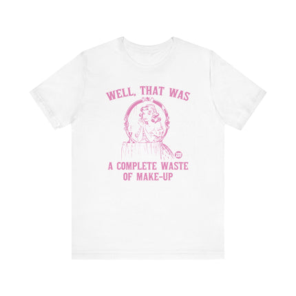 Complete Waste of Make Up Retro Tee, Funny Retro Waste of Make-Up Tshirt for Her