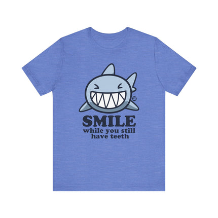 Smile Still Have Teeth Shark Tshirt