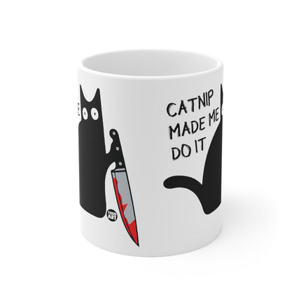 Catnip made Me Do it Ceramic Mug