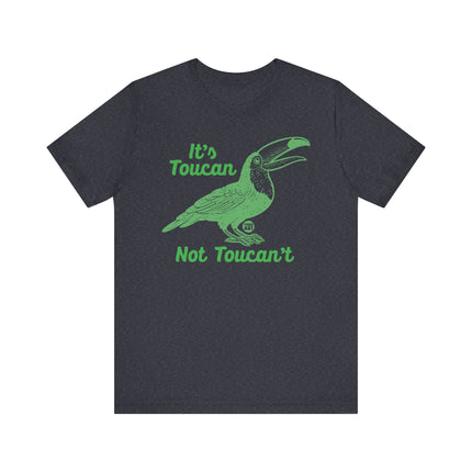 Funny "TOUCAN NOT TOUCANT" Tee Shirt