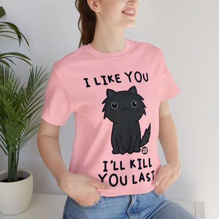 I Like You Kill You Last Unisex Short Sleeve Tee