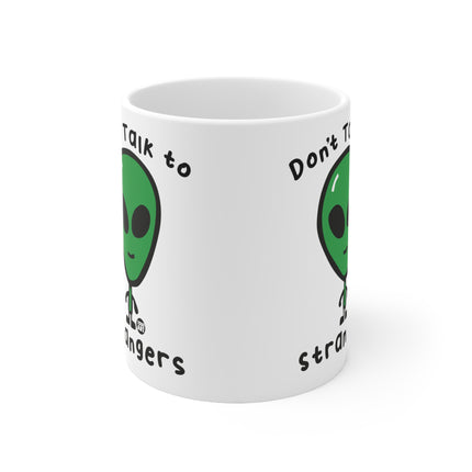 dont talk strangers Ceramic Mug