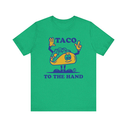 Taco To The Hand Tee