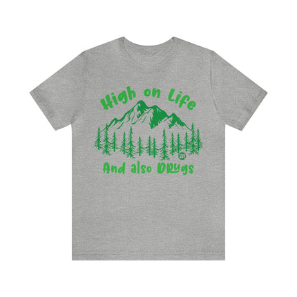 High On Life And Also Drugs Unisex Short Sleeve Tee