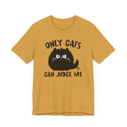 Funny "ONLY CATS CAN JUDGE" Tee Shirt