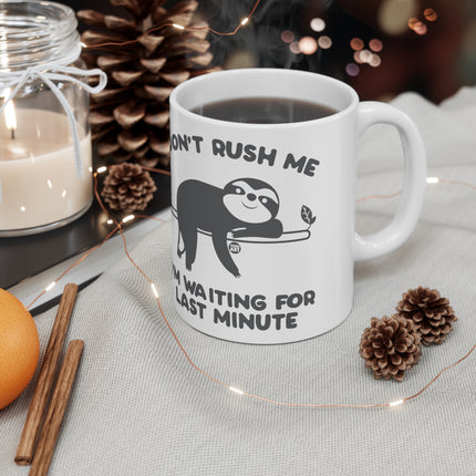 Dont rush me sloth Ceramic Mug