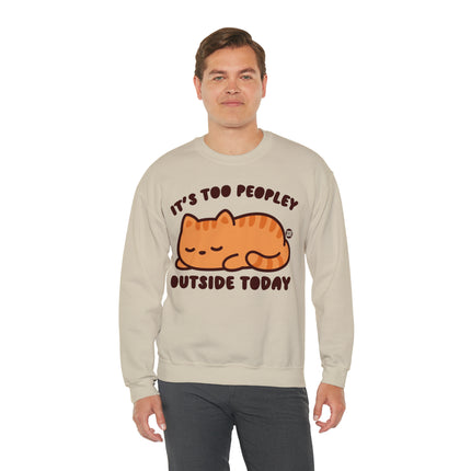 It's Too Peopley Outside Cat Crewneck Sweatshirt