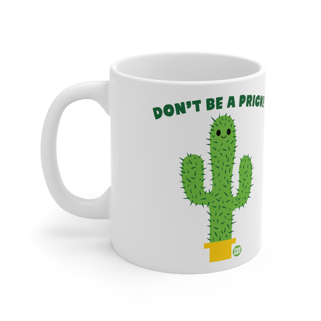 Don't be a prick Ceramic Mug
