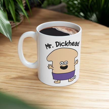 Mr. Dickhead Ceramic Mug