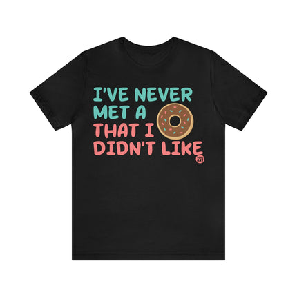 Never Met a Donut I Didn't Like Unisex Short Sleeve Tee