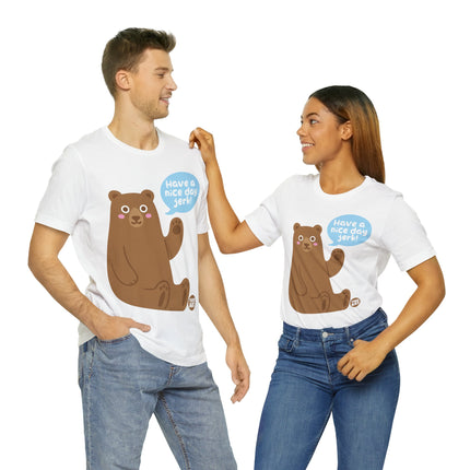 Have a Nice Day Bear Unisex Short Sleeve Tee