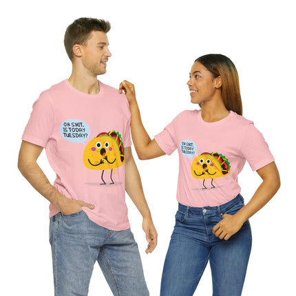 Oh Shit Is It Taco Tuesday Unisex Short Sleeve Tee