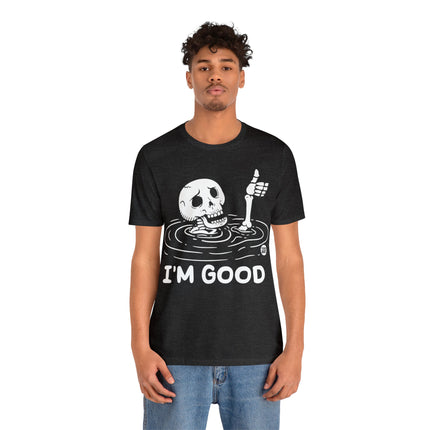 I'm Good Unisex Tee