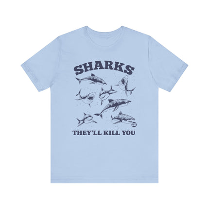 Sharks They'll Kill You Tee