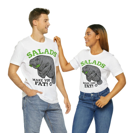 Salads Make You Fat Unisex Short Sleeve Tee