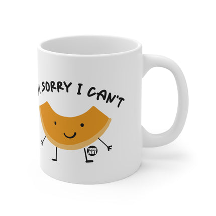 Sorry Cant cantaloupe Ceramic Mug