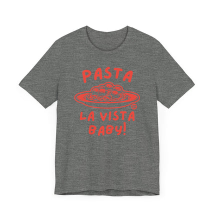 Cute "PASTA LA VISTA BABY" Tee Shirt