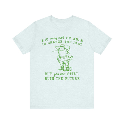 Can't Change Past Can Ruin Future Frog Tee