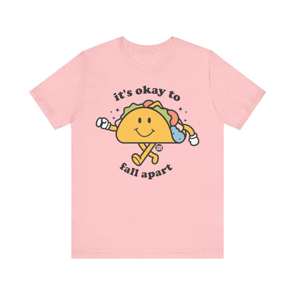 It's Okay to Fall Apart Taco Tee, Funny Taco Tshirt