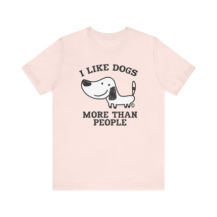 I Like Dogs More Than People Tee, Cute Dog Lover Tshirt