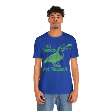 Toucan Not can't Unisex Short Sleeve Tee