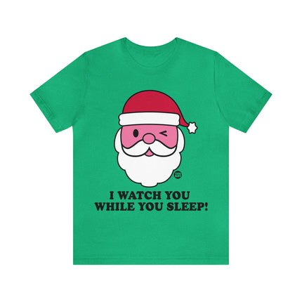 I Watch You While You Sleep Santa Unisex Tee