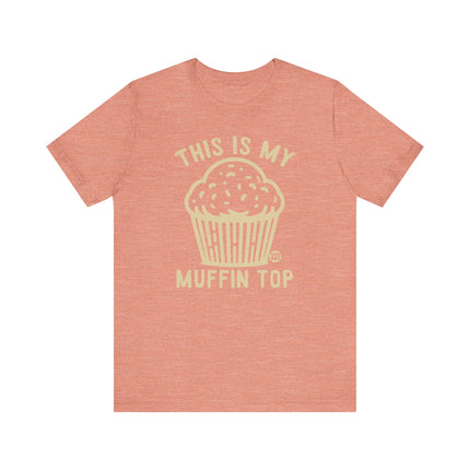 Cute "THIS IS MY MUFFIN TOP" Tee Shirt