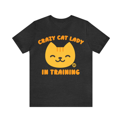 Crazy Cat Lady In Training Unisex Tee