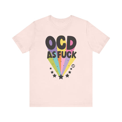 OCD as Fuck Tee, Funny OCD Tshirts