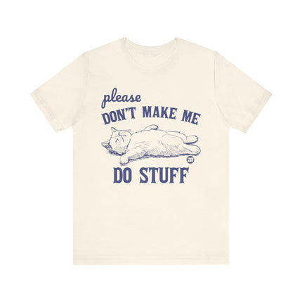 Please Don't Make Me Do Stuff Cat Tee, Cute Cat Graphic Tshirt