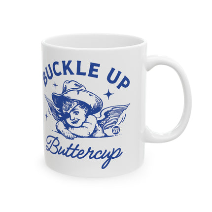 Buckle Up Buttercup Ceramic Coffee Mug