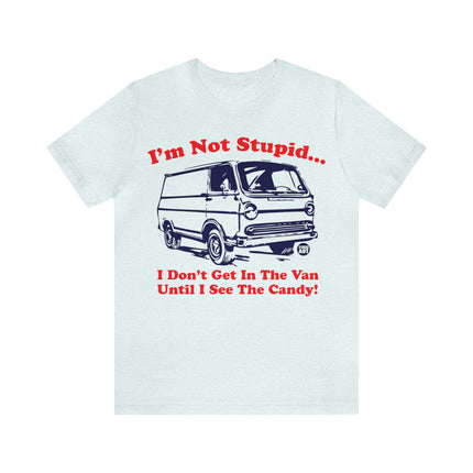 Not Stupid Candy Van Unisex Short Sleeve Tee