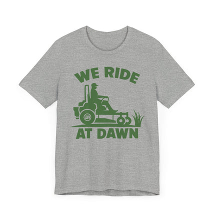 We Ride at Dawn Mower Tshirt