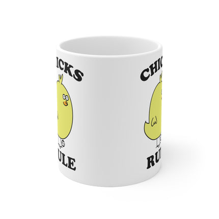 Chicks Rule Ceramic Mug