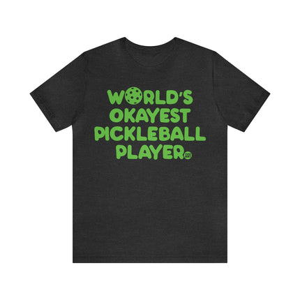 World's Okayest Pickleball Player Unisex Short Sleeve Tee