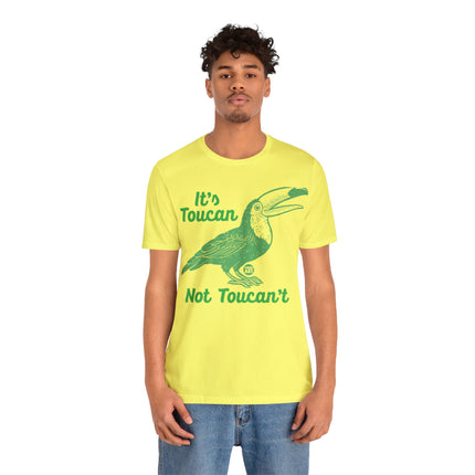 Toucan Not can't Unisex Short Sleeve Tee