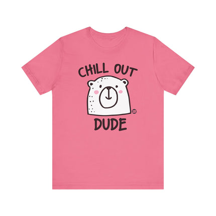 Chill Out Dude Bear Tshirt