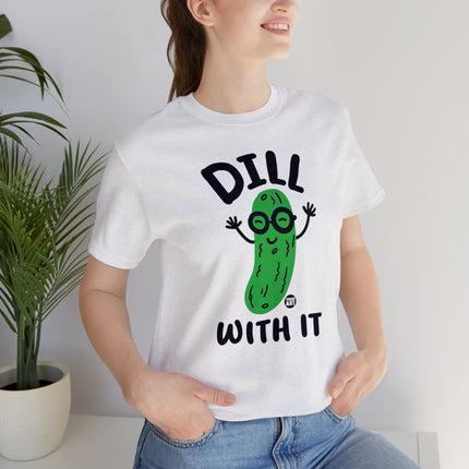 Dill With It Pickle Unisex Tee