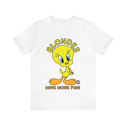 Blondes Have More Fun Tweety Unisex Short Sleeve Tee