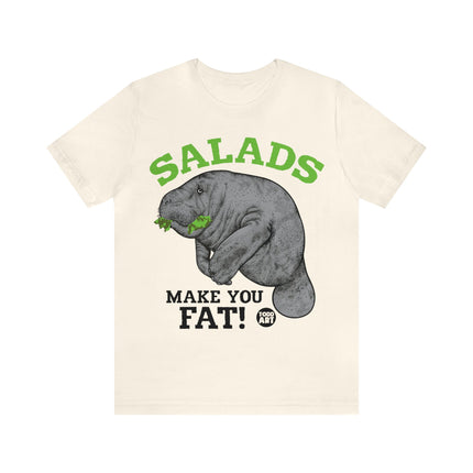 Salads Make You Fat Unisex Short Sleeve Tee