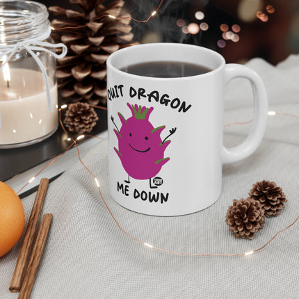 Dragon me down dragon fruit Ceramic Mug