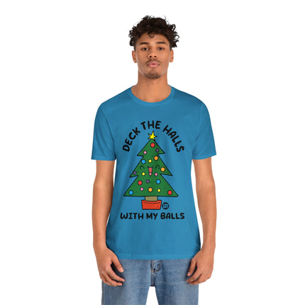 Deck The Halls With My Balls Christmas Tree Unisex Tee